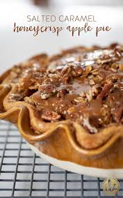 Salted Caramel Honeycrisp Apple Pie Desserts Apple Recipes Food