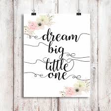 Colorful inspirational quotes wall decals, before you speak think wall stickers, positive saying vinyl wall art for kids room classroom decor 4.4 out of 5 stars 104 $12.69 $ 12. Dream Big Little One Inspirational Quotes Kids Wall Art Floral Quotes Nursery Wall Art Kids Baby Room No Frame Wish