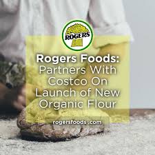 Rogers Foods Ltd Rogers Organic Flour Coming To Bc Costco Locations Armstrong Bc Canada Rogers Foods Ltd Is Pleased To Announce The Pending Launch Of Our New 10kg 22lb Bag Of