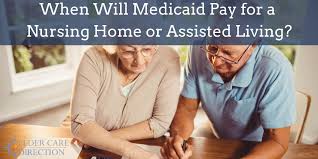 When Will Medicaid Pay For A Nursing Home Or Assisted Living Medicaid Nursing Home Care Health Care Aide