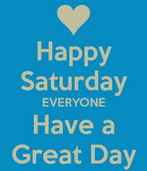 Pin By Darlene Ford On Days Of The Week Happy Saturday Quotes Saturday Quotes Happy Weekend Quotes