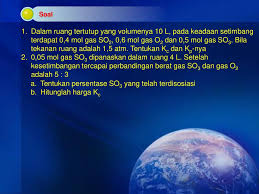 Pada pemanasan 1 mol gas so3 dalam ruang yang volumenya 5 liter diperoleh gas o2 sebanyak 0,25 mol. Faktor Faktor Yang Mempengaruhinya Ppt Download