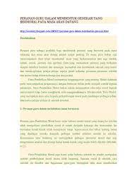 Tidak dapat dinafikan, kehidupan dunia masa kini amat memerlukan tenaga. Peranan Guru Dalam Membentuk Generasi Yang Bermoral Pada Masa Akan Datang