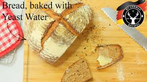 How To Bake Bread With Yeast Water My German Recipes