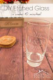 How To Etch Glass At Home Practically Functional Glass Etching Glass Crafts Diy Arts And Crafts