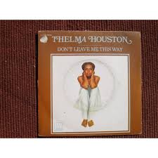 Don T Leave Me This Way By Thelma Houston Pin By Ricardo Figueroa On 70s Dont Leave Me Leave Me Dont Leave