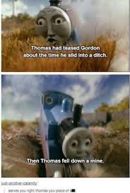 All Aboard The Karma Train Thomas You Frickin Frick Funny Pictures Funny Memes Laugh