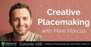 Episode 66: Creative Placemaking with Mike Marcus