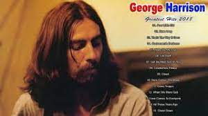 It's a shame he couldn't have given apple records a doctor's note and waited, say, a year to let his voice heal and write. The Best Of George Harrison Full Album Greatest Hits George Harrison Youtube