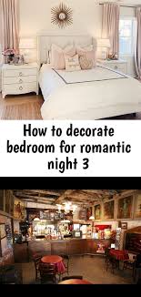 How To Decorate Bedroom For Romantic Night 3 Bedroom Decorate Night Romantic Master Bedroom Decor Romantic Romantic Master Bedroom Master Bedrooms Decor