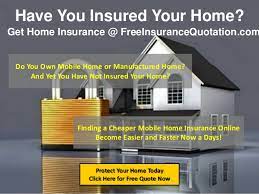 Most insurance companies have an online quote system that allows you to plug in basic information regarding you and your home to get an instant quote for homeowners insurance. Mobile Home Insurance Quotes Online Get Cheapest Rates On Manufactur