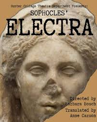 Opening Night Tonight! Electra by Sophocles/ Directed by Barbara Bosch/  Translated by Anne Carson Fredrick Loewe Theatre/ April 2 thru 4 at 7pm,  April 5 at 2pm & 7pm, April 8 thru