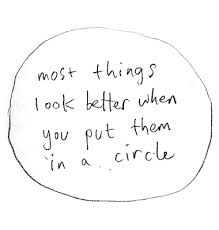 Monday Goodness Better In A Circle Design Crush Circle Quotes Words Quotes
