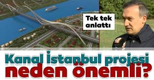 Kanal i̇stanbul projesinin önemi nedir? Kanal Istanbul Projesi Neden Onemli Tek Tek Anlatti Son Dakika Haberler