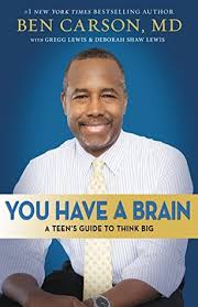 Ben carson said the disintegration of the family unit and the welfare state are enslaving while carson wasn't always a politician, he was a well known neurosurgeon with some accumulated press. You Have A Brain A Teen S Guide To T H I N K B I G By Ben Carson