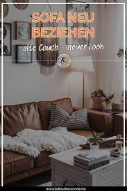 Sofa Neu Beziehen Gleiche Couch Neuer Look Julies Dresscode Sofa Neu Beziehen Sofa Couch