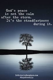 God S Peace Is Not The Calm After The Storm It S The Steadfastness During It Christian Ins Christian Quotes Inspirational Storm Quotes After The Storm Quotes