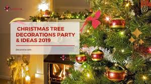 65 elegant christmas tree decorating ideas. Christmas Tree Decorations Party Ideas 2019