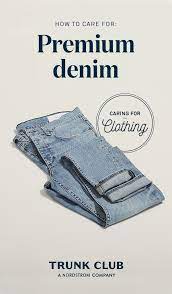 Premium Denim Care How To Wash Dry Jeans Denim Care Premium Denim Fashion Suits For Men