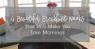 4 beautiful breakfast nooks that will