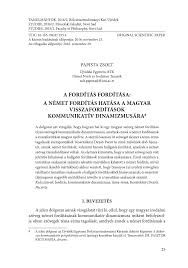 Előzetes egyeztetés után tolmácsolásban is tudunk segíteni, akár más. Pdf A Forditas Forditasa A Nemet Forditas Hatasa A Magyar Visszaforditasok Kommunikativ Dinamizmusara