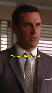 "...there is not one thing that you've done here that I couldn't live  without." Mad Men (2007