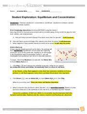 Avogadro's number, balanced equation, cancel, coefficient, dimensional analysis, molar mass, mole, molecular mass, stoichiometry. Gizmo Equilibrium Concentration Student Lab Sheet Doc Name Amanda Brito Date Student Exploration Equilibrium And Concentration Vocabulary Chemical Course Hero