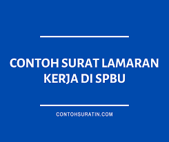 10 Contoh Surat Lamaran Kerja Di Spbu Untuk Berbagai Macam Posisi