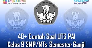 Check spelling or type a new query. Lengkap 40 Contoh Soal Uts Pai Kelas 9 Smp Mts Semester Ganjil Terbaru Bospedia
