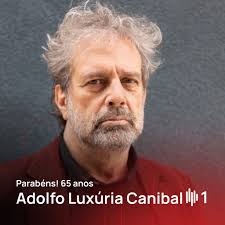 Adolfo Luxúria Canibal completa hoje 65 anos! Nascido em Luanda, cresceu  entre Vieira do Minho e Braga, vindo mais tarde para Lisboa para estudar  Direito para Lisboa. É, desde 1984, letrista e