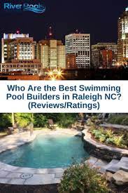 Maybe you would like to learn more about one of these? Who Are The Best Swimming Pool Builders In Raleigh Nc Reviews Ratings Cool Swimming Pools Pool Builders Swimming Pool Builder