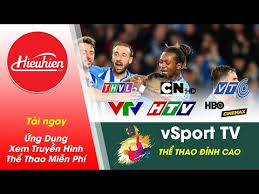 Ứng dụng số một về thể thao, bóng đá việt nam; Vsport Tv á»©ng Dá»¥ng Xem Truyá»n Hinh Bong Ä'a Trá»±c Tuyáº¿n Miá»…n Phi