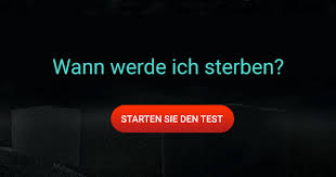 Der sterbeprozess eines menschen steht am ende einer tödlich verlaufenden erkrankung beziehungsweise am ende des natürlichen alterungsprozesses. Wann Werde Ich Sterben Der Originale Test