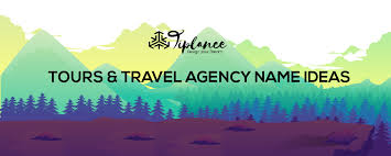 Catchy travel agency names ideas. Tour And Travel Agency Name Ideas Suggestions Tiplance