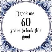 Bol Com Verjaardag Tegeltje Met Spreuk 60 Jaar It Took Me 60 Years To Look This Good
