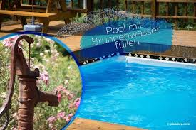 Pool Mit Brunnenwasser Fullen Anleitung Haufige Probleme