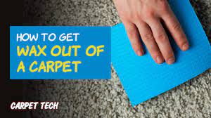 How To Get Wax Out Of A Carpet - Carpet Tech