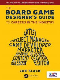 The Board Game Designers Guide To Careers in The Industry (Joe Slack)  (Z-Library)