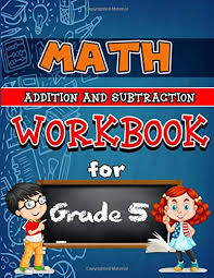 Fun math puzzles for 5th grade. Math Workbook For Grade 5 Addition And Subtraction Grade 5 Activity Book 5th Grade Math Worksheets 5th Grade Math Workbook Emma Byron 9798638454296 Amazon Com Books