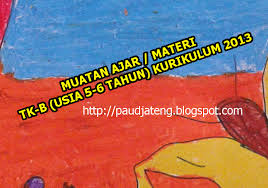 Maybe you would like to learn more about one of these? Muatan Ajar Tk B Usia 5 6 Tahun Materi Tk B K13 Paud Jateng