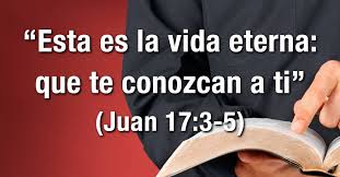 Estudio bíblico - Título: Esta es la vida eterna: que te conozcan a ti -  Juan 17:3-5