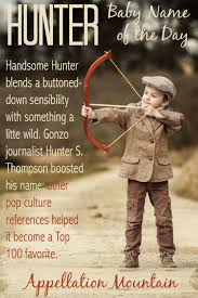Hunter Baby Name Of The Day Appellation Mountain Baby Names Preppy Baby Boy Names