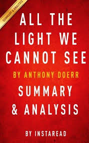 All The Light We Cannot See By Anthony Doerr Summary Analysis