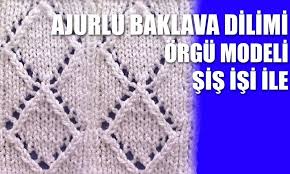 Ajurlu Baklava Dilimi Orgu Modeli Yapilisi Orgu Orgu Modelleri Orgu Isleri