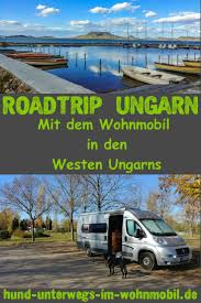 Wohnmobil Tour Nach Ungarn Der Westen Reisebericht Unserer Wohnmobil Tour Im Herbst Mit Campingplatzen Und Ausflugszielen Roa Reisen Ungarn Urlaub Ungarn