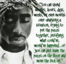 Tupac Quote Move On Tupac Quotes Quotes Words