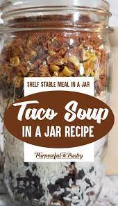Taco Soup In A Jar Recipe Recipe In 2020 Meals In A Jar Soup In A Jar Mason Jar Meals