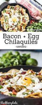 Bacon And Fried Egg Chilaquiles Verdes Chilaquiles Recipe Green Chilaquiles Recipe Chilaquiles
