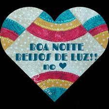 Quanto mais amor, mais aprendiz, quanta luz nos beijos de thais! Boa Noite Beijos De Luz No Coracao Boa Noite Boa Noites