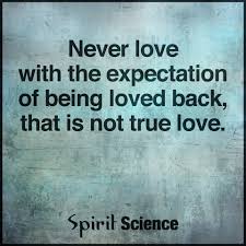 We did not find results for: Never Love With The Expectation Of Being Loved Back That Is Not True Love Spirit Science Quotes